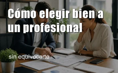 Cómo elegir bien a un profesional sin equivocarte